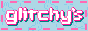 Glitchy